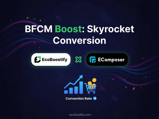 Why You Can’t Afford to Miss This BFCM: Boost Conversions with EcoBoostify x Ecomposer