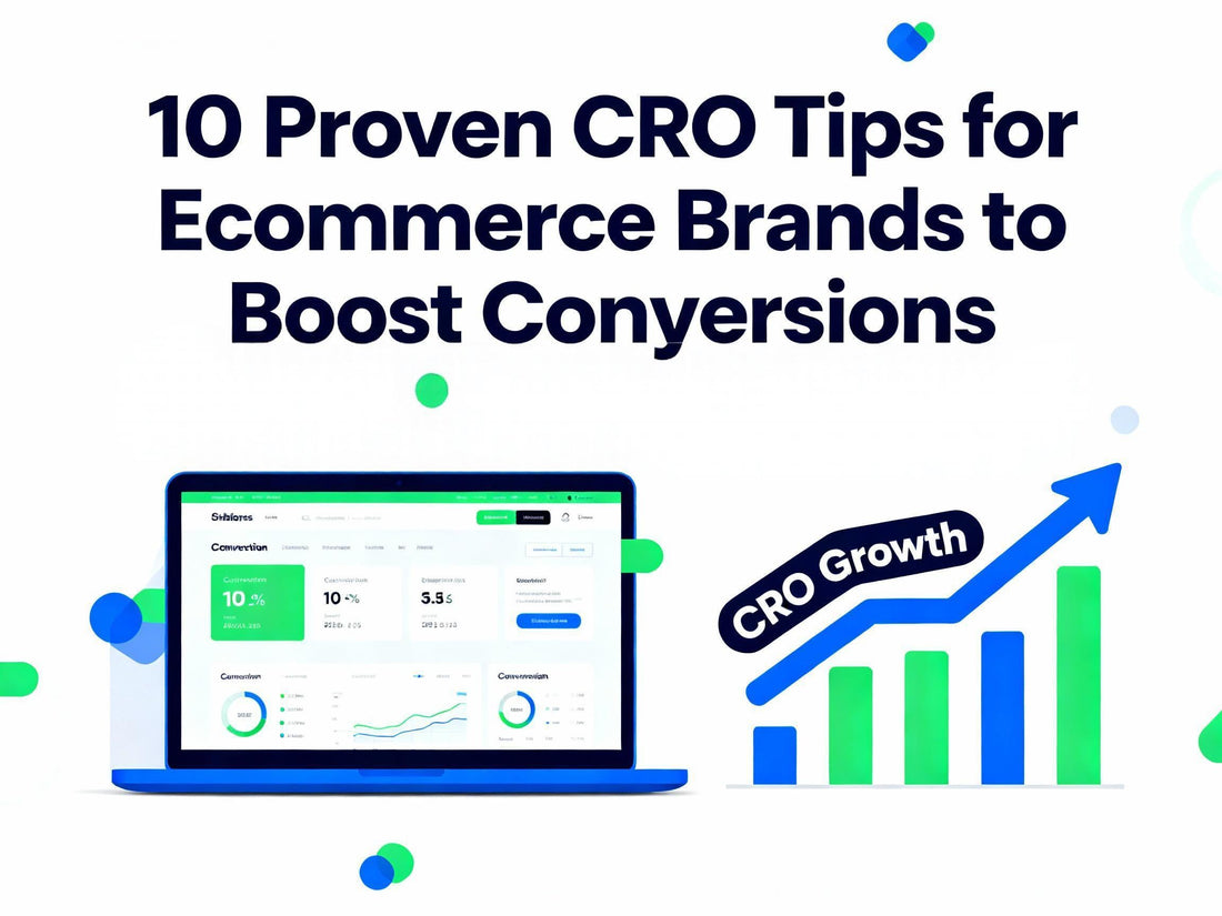 10 Proven CRO Tips for Ecommerce Brands to Boost Conversions