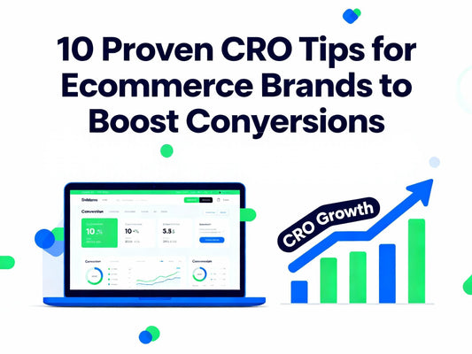 10 Proven CRO Tips for Ecommerce Brands to Boost Conversions
